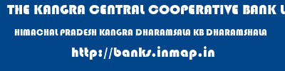 THE KANGRA CENTRAL COOPERATIVE BANK LIMITED  HIMACHAL PRADESH KANGRA DHARAMSALA KB DHARAMSHALA  banks information 